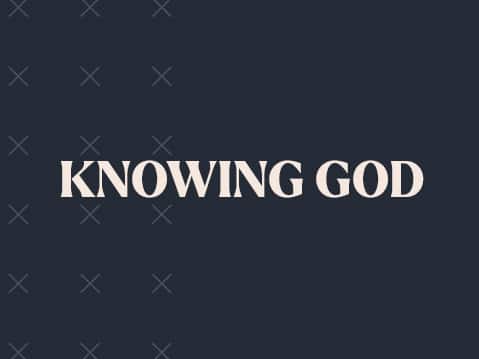 Knowing God